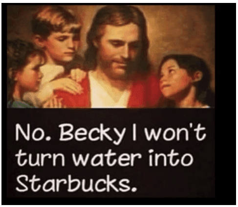 jesus turn water into starbucks funny meme