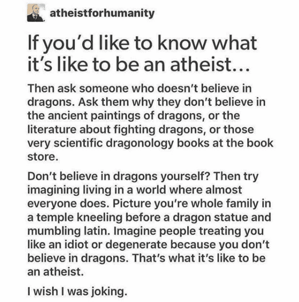 Explaining how atheism feels similar to a majority of people believing in dragons.